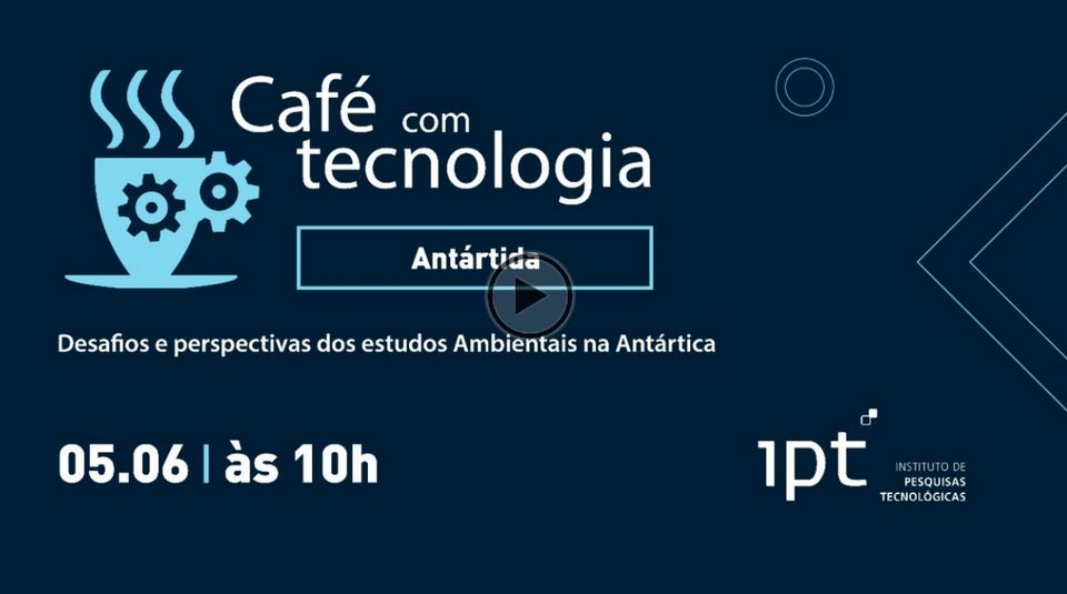 cafe-com-tecnologia-ipt-antartica-monica-angelica-varella-petti-jun-2025